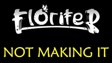 NOT MAKING IT | Florifer Devlog