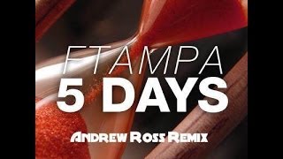 FTampa - 5 Days (Andrew Ross Remix)FREE FULL VERSION LINK