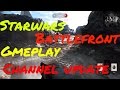 STAR WARS Battlefront gameplay - channel update