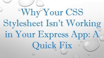 Why Your CSS Stylesheet Isn