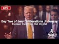 Live day two of jury deliberations underway in president trumps trial  53024