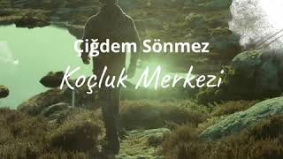 Yaradılanı Sevmek Yaradandan Ötürü... Sosyolog Aile Danışmanı Kişisel Gelişim Uzmanı Çiğdem Sönmez