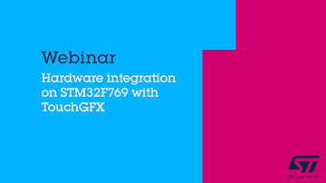 TouchGFX Webinar: Hardware integration on STM32F769 Discovery kit