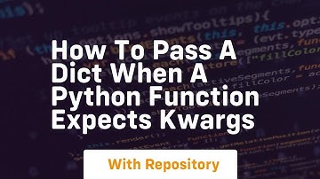 How to pass a dict when a python function expects kwargs