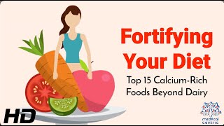 Beyond Milk: Discover 15 Amazing Calcium-Rich Foods!