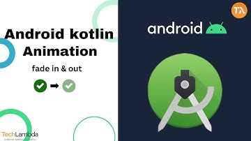 Animate Like a Pro: Fade In & Out in Android Kotlin