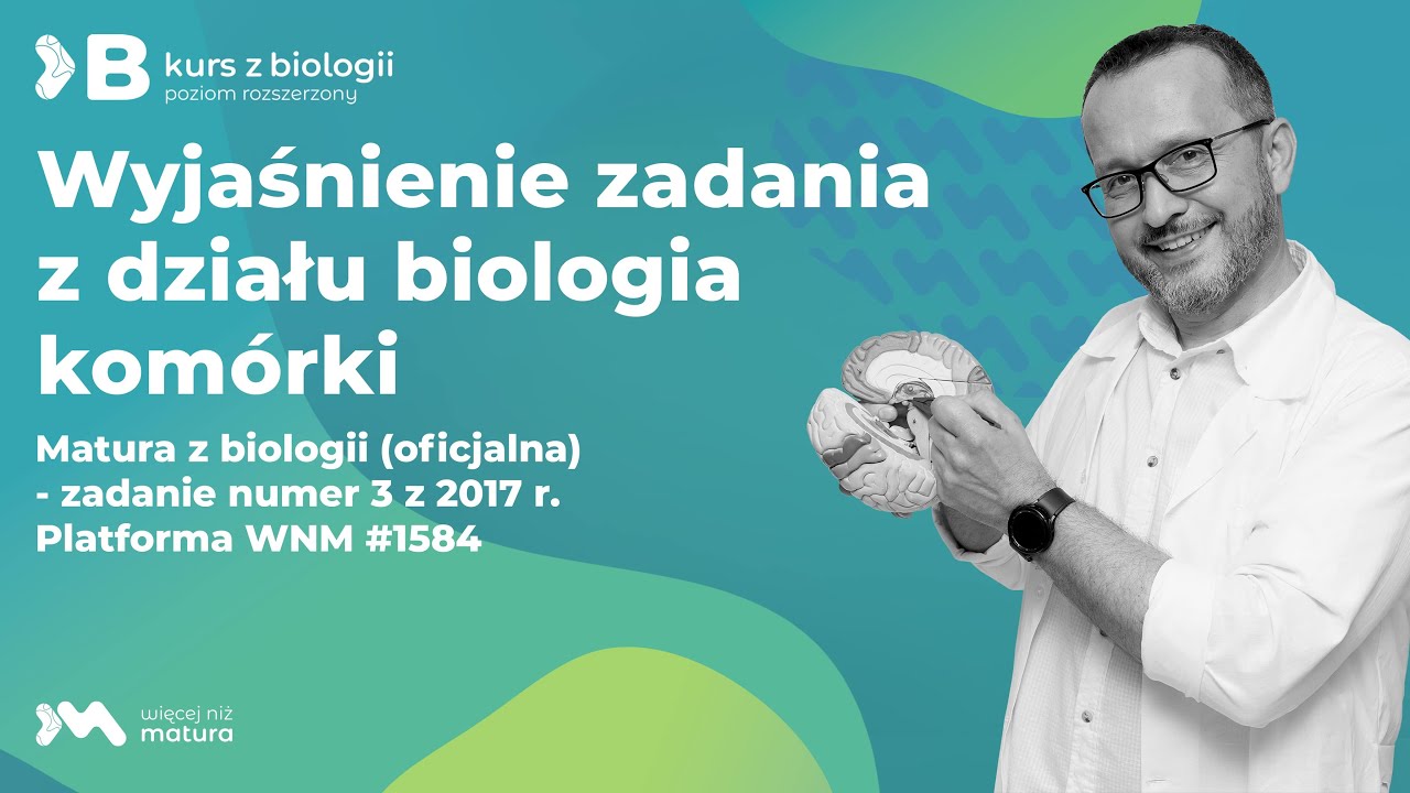 Sprawdzian Z Biologia Klas 7 Od Strony 58 Do 90 Wyjaśnienie zadania nr 3 z 2017 r. (formuła 2015) - Biologia komórki