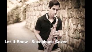 Video thumbnail of "Let It Snow - Saxophone Cover (Jazz)"