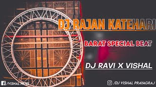 Rajan DJ Katehri Bazar | Barat Beat 2.O | DJ Ravi X DJ Vishal