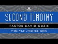 2 Timothy 3:1-15 - Perilous Times