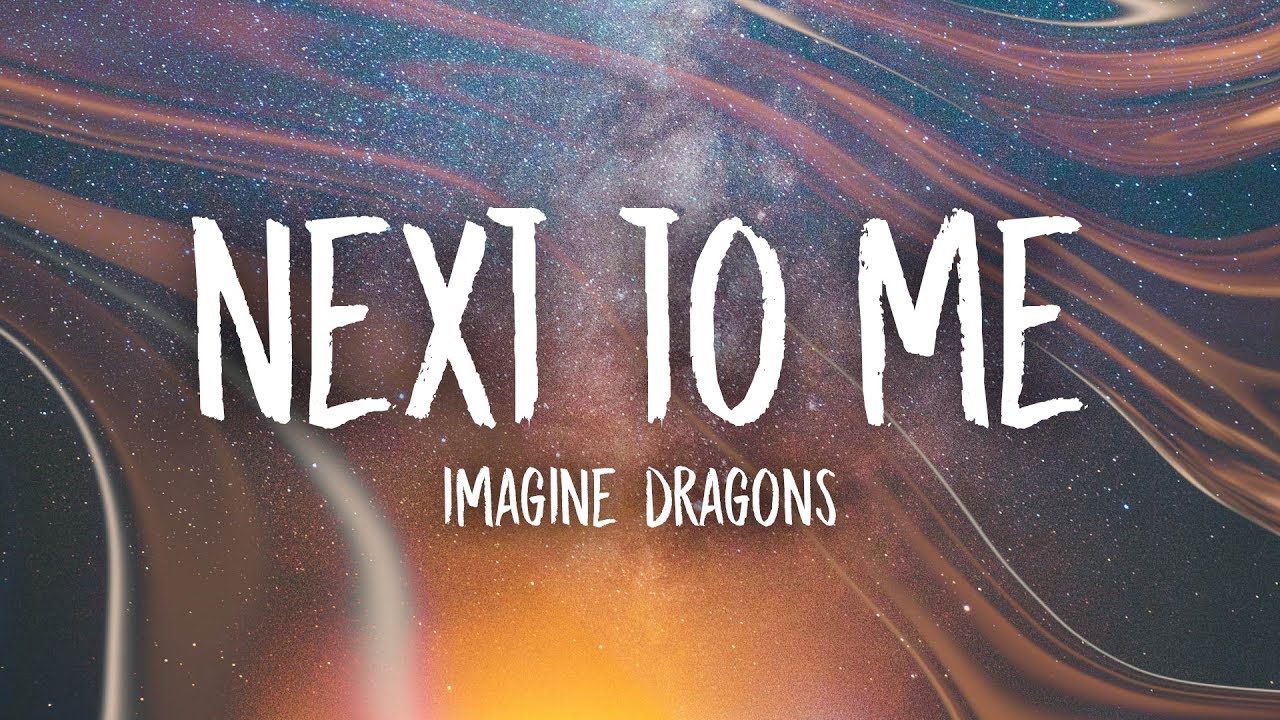 Imagine Dragons – Next to Me Lyrics