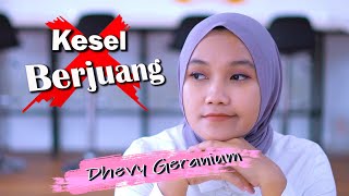 KESEL BERJUANG - DHEVY GERANIUM (  MUSIK VIDEO )