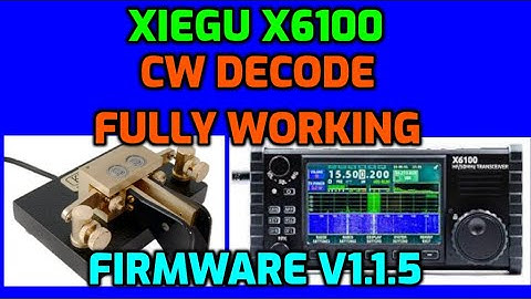 XIEGU - X6100 - CW DECODE FIXED - Working Well :)Firmware v1.1.5