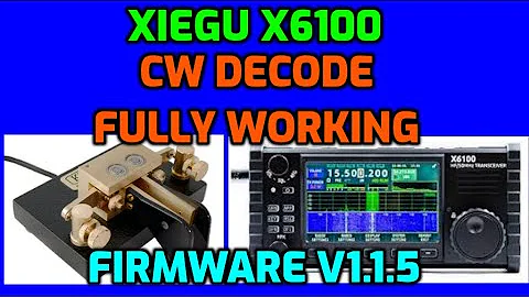 XIEGU - X6100 - CW DECODE FIXED - Working Well :)Firmware v1.1.5