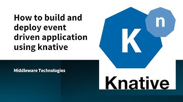 How to build and deploy event driven application using knative
