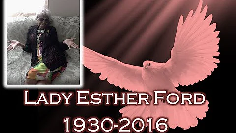 Remembering Lady Esther Ford (1930-2016)