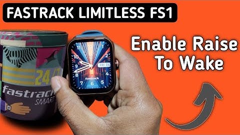 Fastrack smart watch raise to wake kaise on kare, how to enable raise to wake up in Fastrack watch