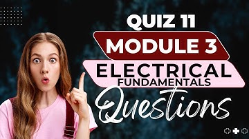 M3 Electric Fundamentals | EASA Part 66 B1/B2 Exam | Quiz 11