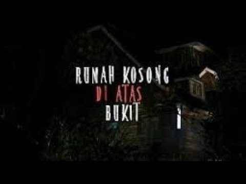 Flim seram indonesia full movie horor - Rumah Kosong Diatas Bukit