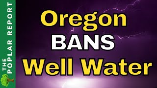 Oregon Takes Everyone’s Well Water -& Food Shortage Updates