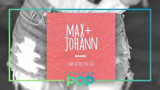 Max + Johann - Und wenn ein Lied (Static Video)