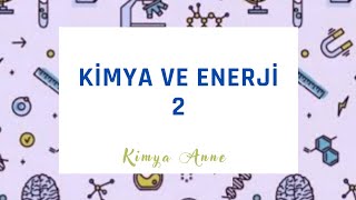 Kimya ve Enerji-2- standart oluşum entalpisi ve Entalpiyi etkileyen faktörler (11.sınıf AYT)