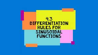 4.3 - Differentiation Rules for Sinusoidal Functions