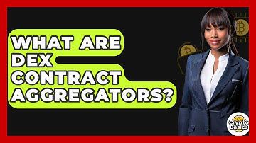 What Are DEX Contract Aggregators? - CryptoBasics360.com