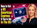 How to Get a US American Express If You're Not In The Us - Julia'sTutorials