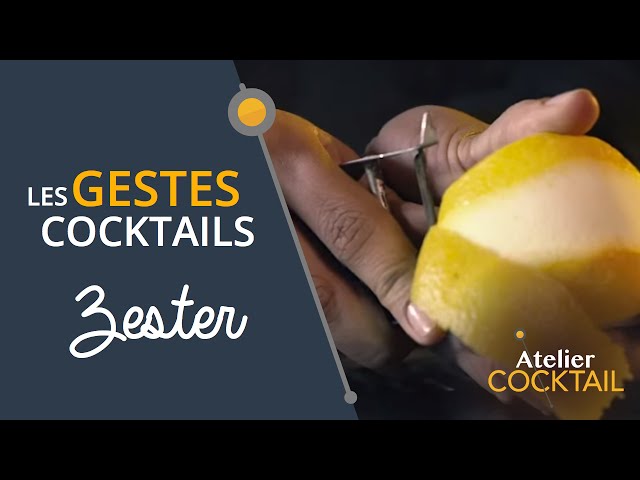 Les gestes cocktails - Zester 