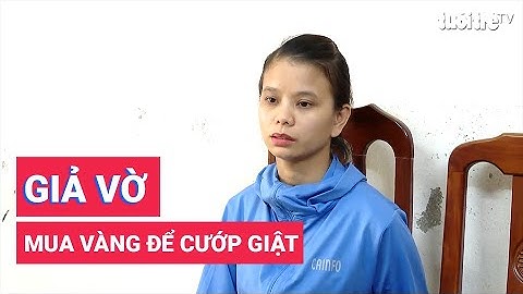 Bắt cô gái giả vờ mua vàng để cướp giật