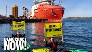 Protests at COP26 Climate Summit Call on U.K. to Block Massive Cambo Oil Field Off Scotland’s Coast