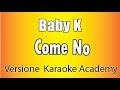 Baby K  - Come no ( Versione Karaoke Academy Italia)