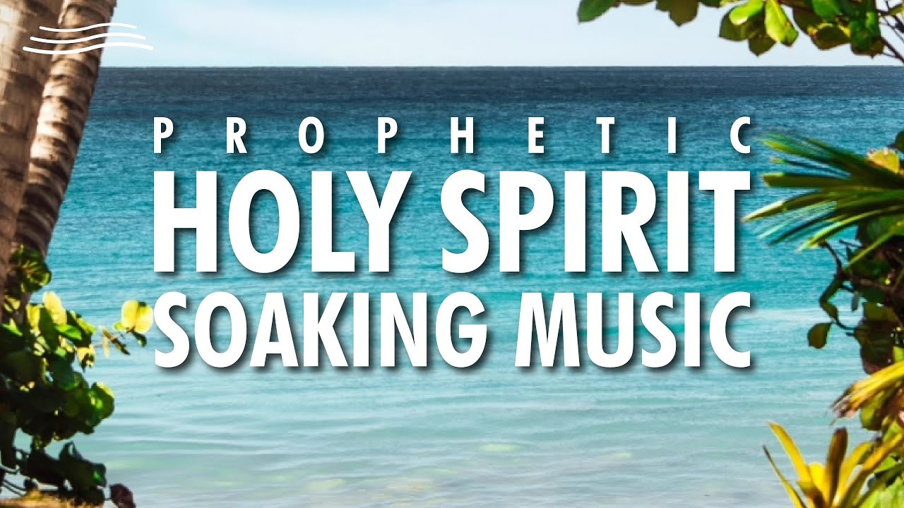 Prophetic Instrumental Soaking Music With The Holy Spirit - YouTube