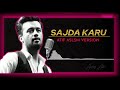 Sajda Karu - Atif Aslam Version | Full Audio Song Mp3 Song