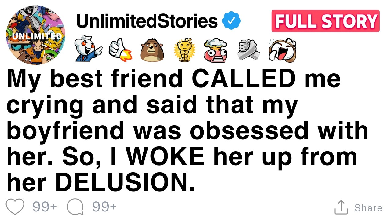 My best friend CALLED me crying and said that my boyfriend was obsessed with her [FULL STORY]