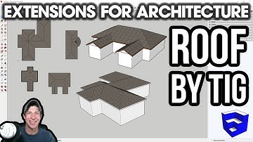 SketchUp Extensions FOR ARCHITECTURE - ROOF by TIG - Easy, Free Roof Creation