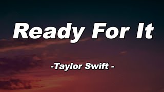 Ready For It - Taylor Swift (Lyrics)