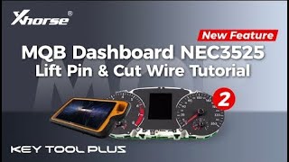 Xhorse Key Tool Plus MQB Dashboard NEC3525 Lift Pin & Cut Wire Tutorial