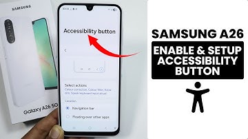 How to Enable and Setup Accessibility Button in Samsung A26