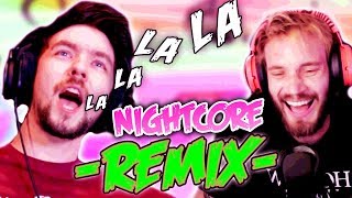 [ NIGHTCORE ] LA LA LA LA - PewDiePie & Jacksepticeye Song