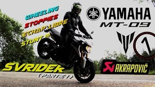 MT09 STREET RALLY - AKRAPOVIC - 1/2 - Wheeling/Stoppie/Echappement Libre/STUNT !!! - by Svrider