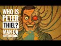 Peter Thiel Explained | Futurist or Real-Life Lex Luthor?