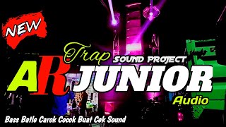 DJ TRAP CEK SOUND PROJECT l STYLE HAJATAN HOREG AR JUNIOR AUDIO l DJ TERBARU COCOK BUAT CEK SOUND