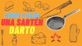 COMO CURAR UNA SARTEN DARTO 🍳✅ | Mis Fotosecuencias