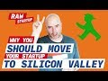 Why you SHOULD move your Startup to Silicon Valley