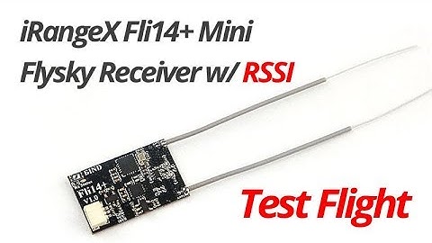 iRangeX Fli14+ FlySky RSSI Reciever Test Flight