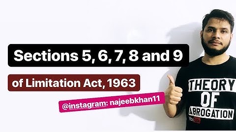 Sections 5, 6, 7, 8 and 9 of Limitation Act, 1963