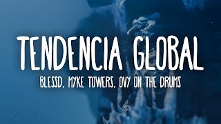 Blessd, Myke Towers, Ovy On The Drums - Tendencia Global (Letra\/Lyrics)