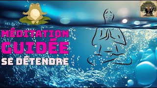 Méditation guidée : se détendre